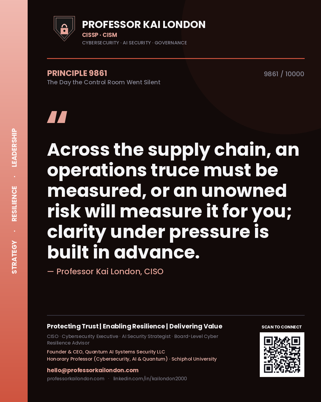 Quote card by Professor Kai London reading 'Across the supply chain, an operations truce must be measured, or an unowned risk will measure it for you; clarity under pressure is built in advance.'. From the book The Day the Control Room Went Silent.