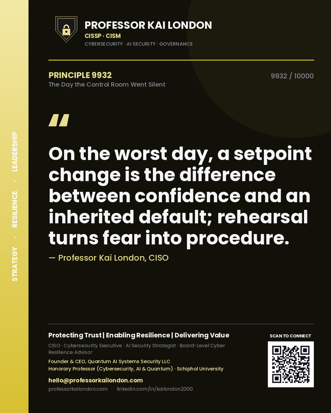 Quote card by Professor Kai London reading 'On the worst day, a setpoint change is the difference between confidence and an inherited default; rehearsal turns fear into procedure.'. From the book The Day the Control Room Went Silent.