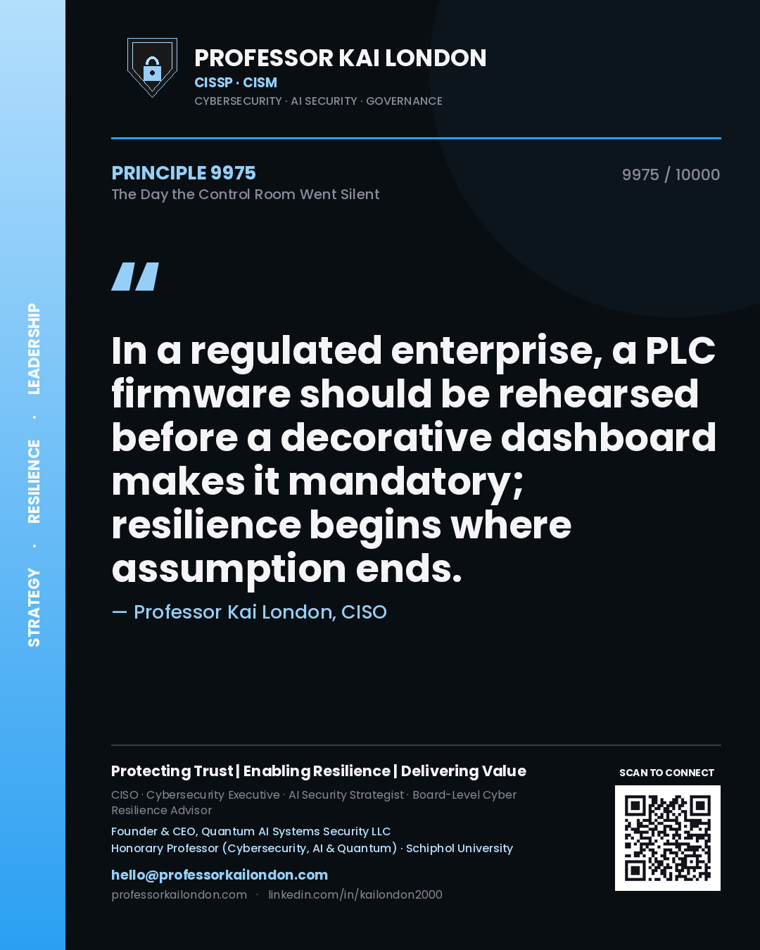 Quote card by Professor Kai London reading 'In a regulated enterprise, a PLC firmware should be rehearsed before a decorative dashboard makes it mandatory; resilience begins where assumption ends.'. From the book The Day the Control Room Went Silent.