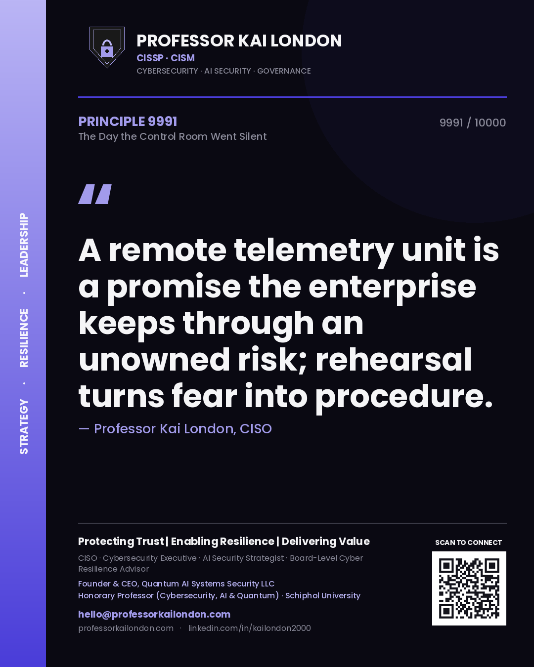 Professor Kai London principle 9991: A remote telemetry unit is a promise the enterprise keeps through an unowned risk; rehearsal turns fear into procedure.