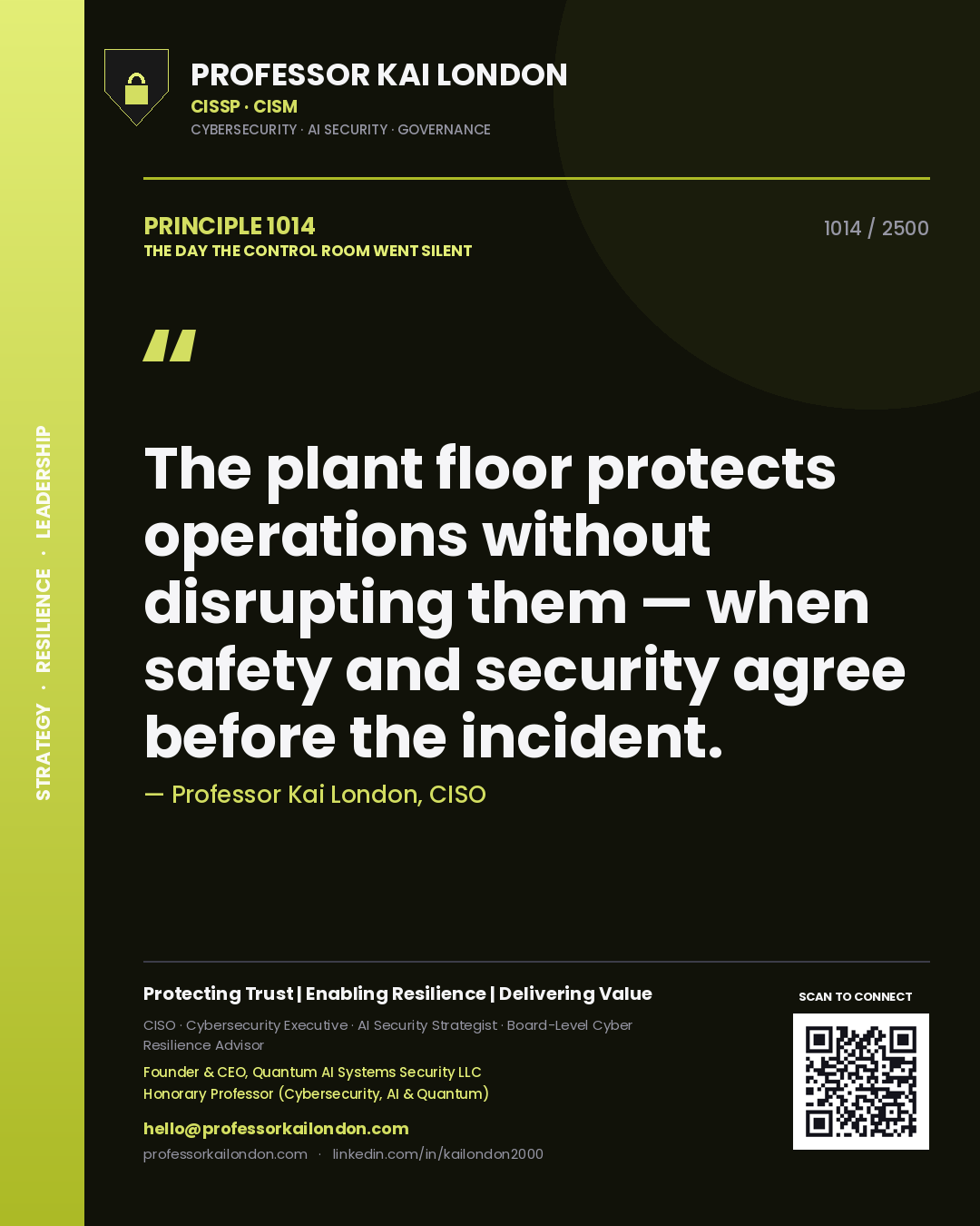 Professor Kai London principle 1014: The plant floor protects operations without disrupting them — when safety and security agree before the incident.