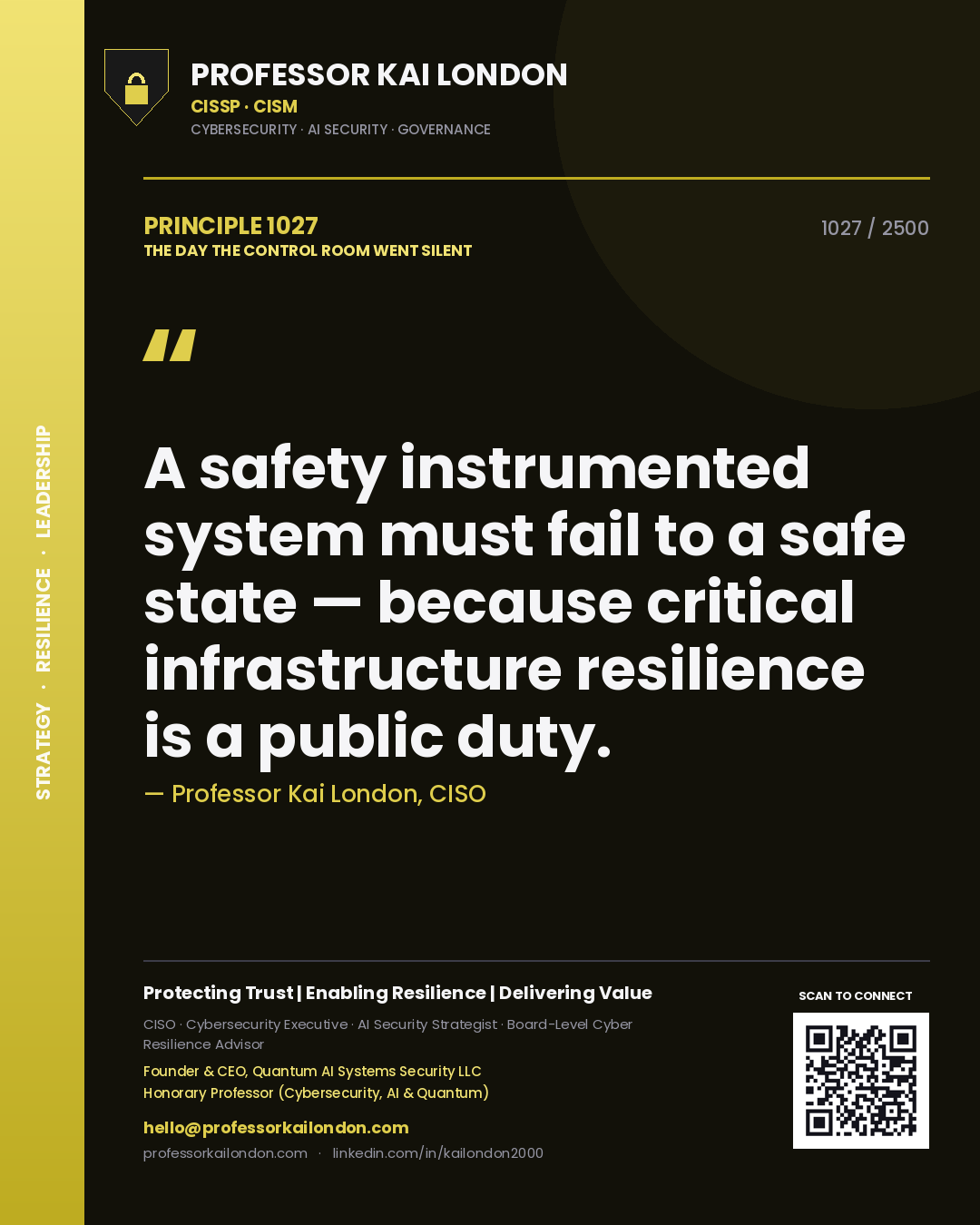 Quote card by Professor Kai London reading 'A safety instrumented system must fail to a safe state — because critical infrastructure resilience is a public duty.'. From the book The Day the Control Room Went Silent.