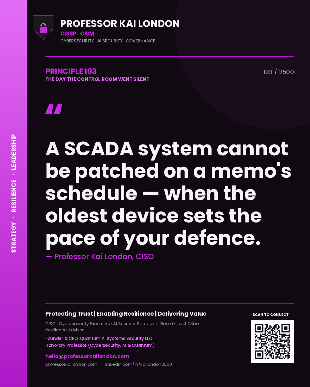 Professor Kai London principle 103: A SCADA system cannot be patched on a memo's schedule — when the oldest device sets the pace of your defence.