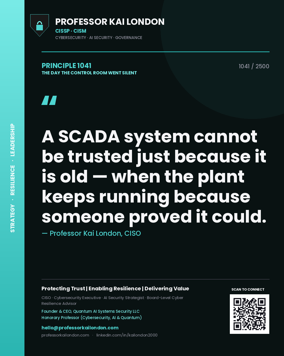 Quote card by Professor Kai London reading 'A SCADA system cannot be trusted just because it is old — when the plant keeps running because someone proved it could.'. From the book The Day the Control Room Went Silent.