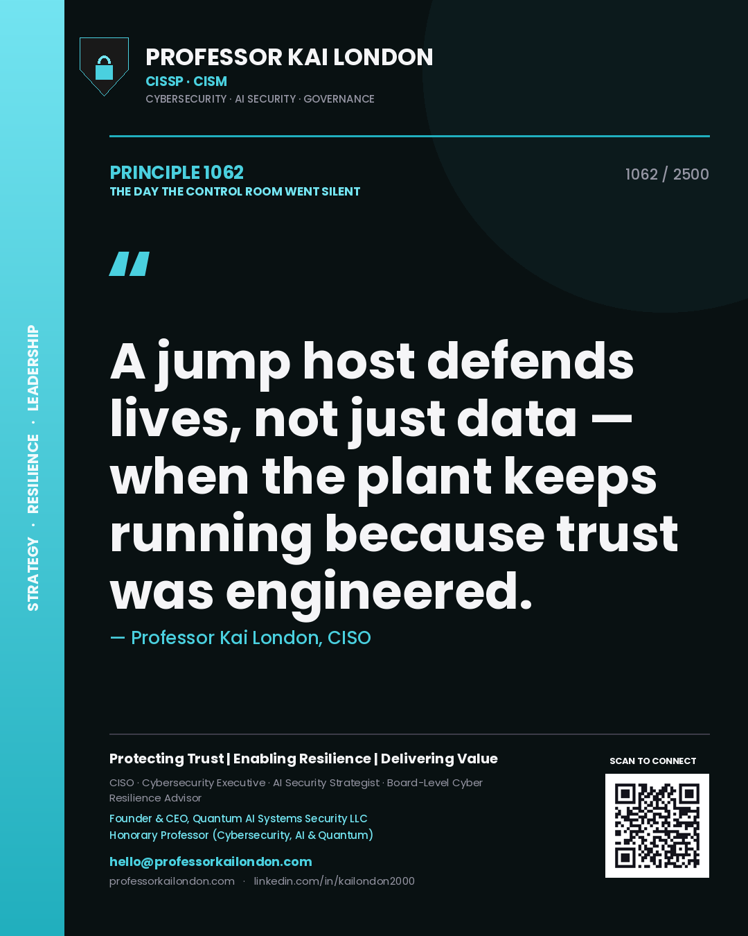 Professor Kai London principle 1062: A jump host defends lives, not just data — when the plant keeps running because trust was engineered.