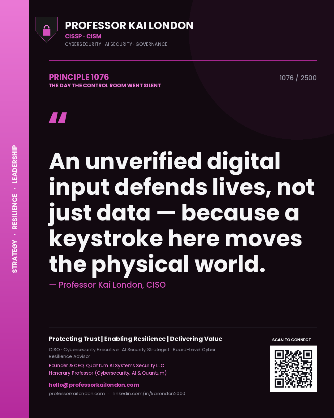 Quote card by Professor Kai London reading 'An unverified digital input defends lives, not just data — because a keystroke here moves the physical world.'. From the book The Day the Control Room Went Silent.