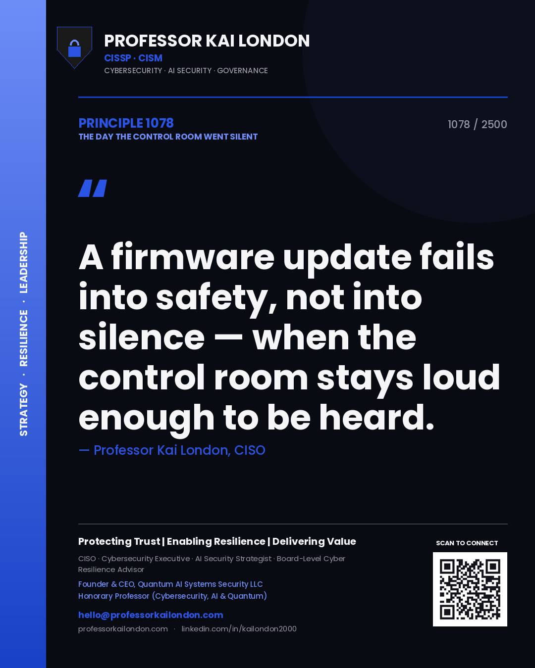 Professor Kai London principle 1078: A firmware update fails into safety, not into silence — when the control room stays loud enough to be heard.