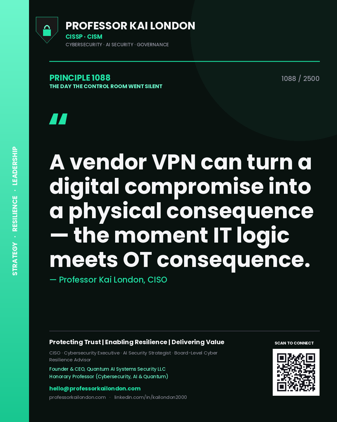 Professor Kai London principle 1088: A vendor VPN can turn a digital compromise into a physical consequence — the moment IT logic meets OT consequence.