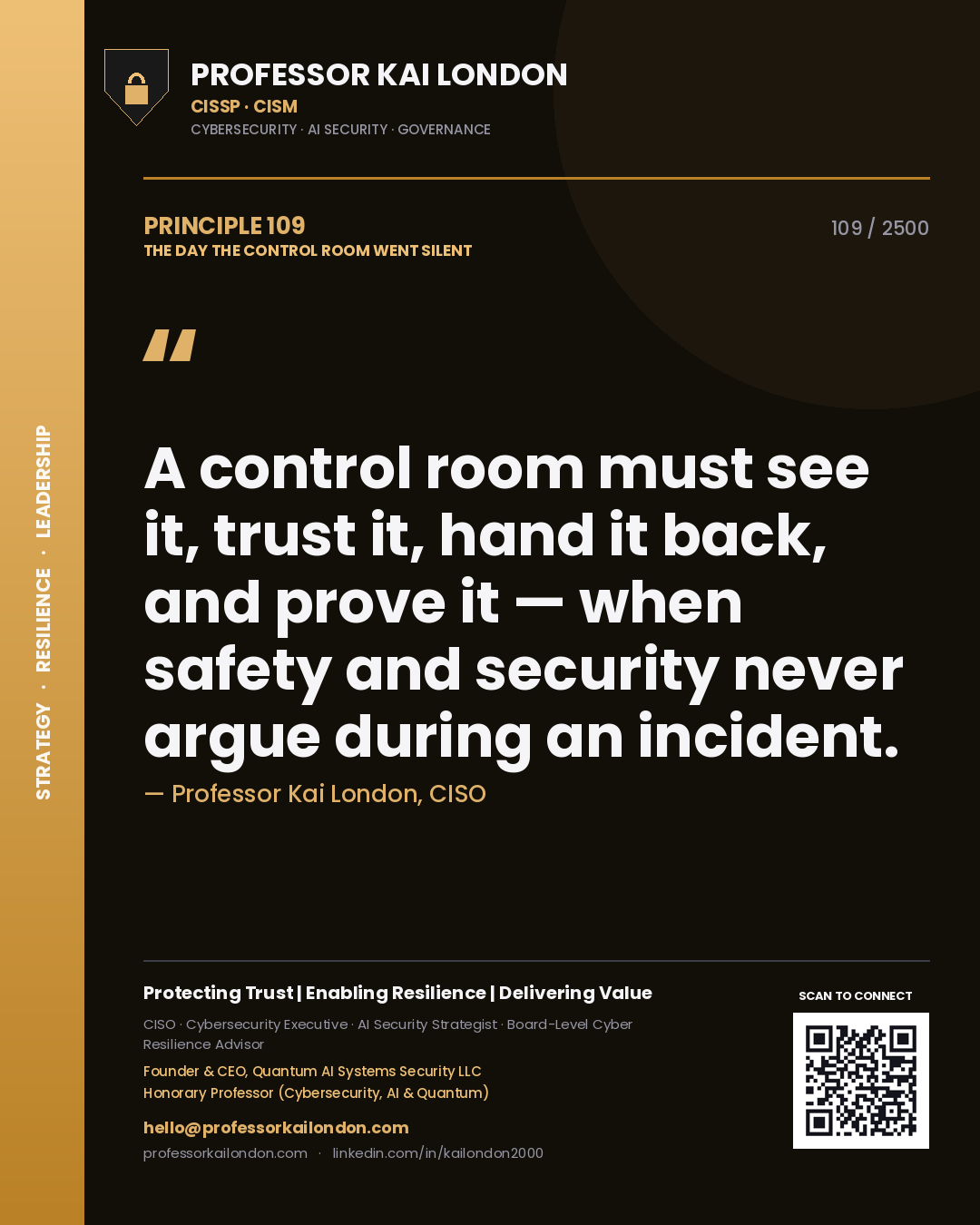 Quote card by Professor Kai London reading 'A control room must see it, trust it, hand it back, and prove it — when safety and security never argue during an incident.'. From the book The Day the Control Room Went Silent.