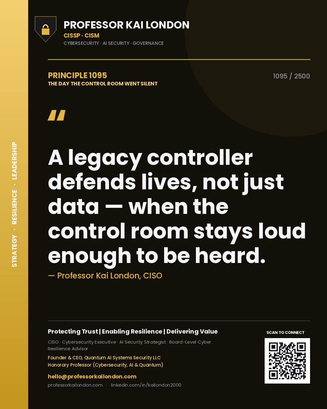Professor Kai London principle 1095: A legacy controller defends lives, not just data — when the control room stays loud enough to be heard.