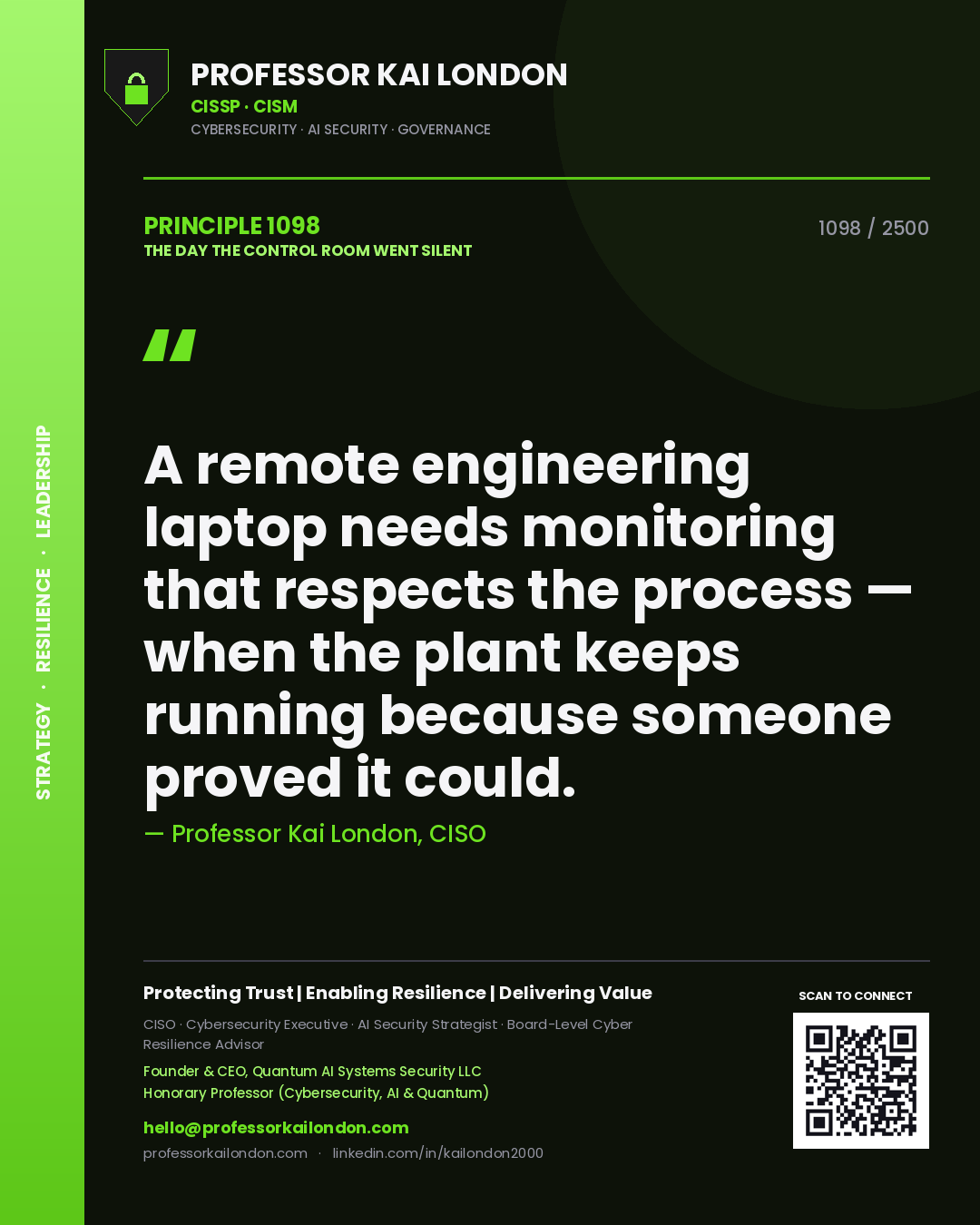 Professor Kai London principle 1098: A remote engineering laptop needs monitoring that respects the process — when the plant keeps running because someone proved it could.