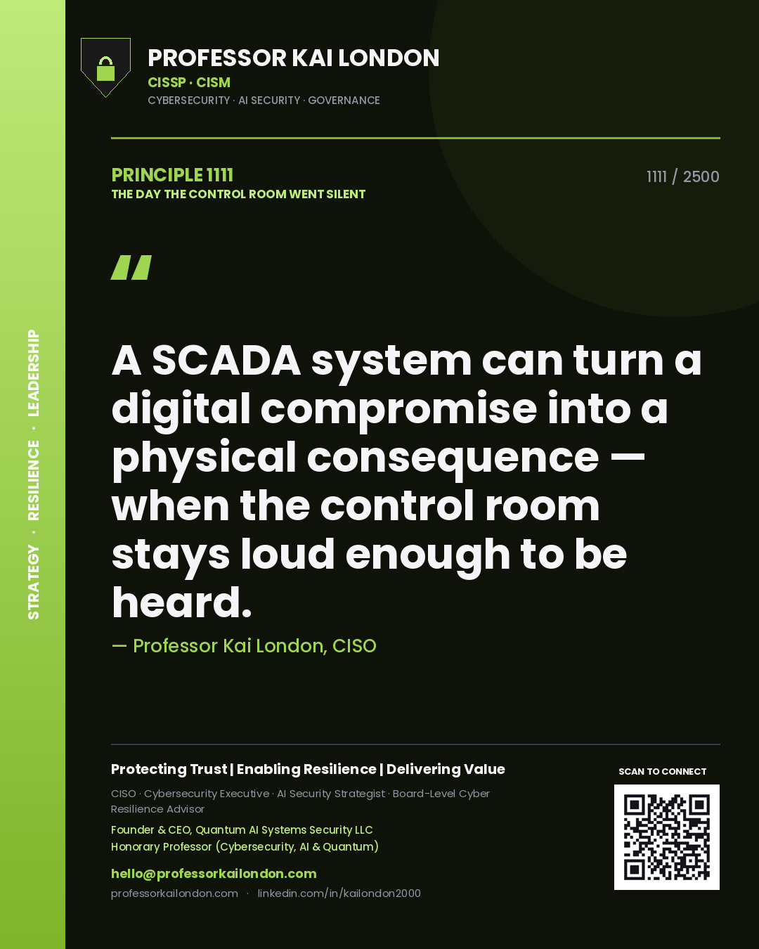 Professor Kai London principle 1111: A SCADA system can turn a digital compromise into a physical consequence — when the control room stays loud enough to be heard.