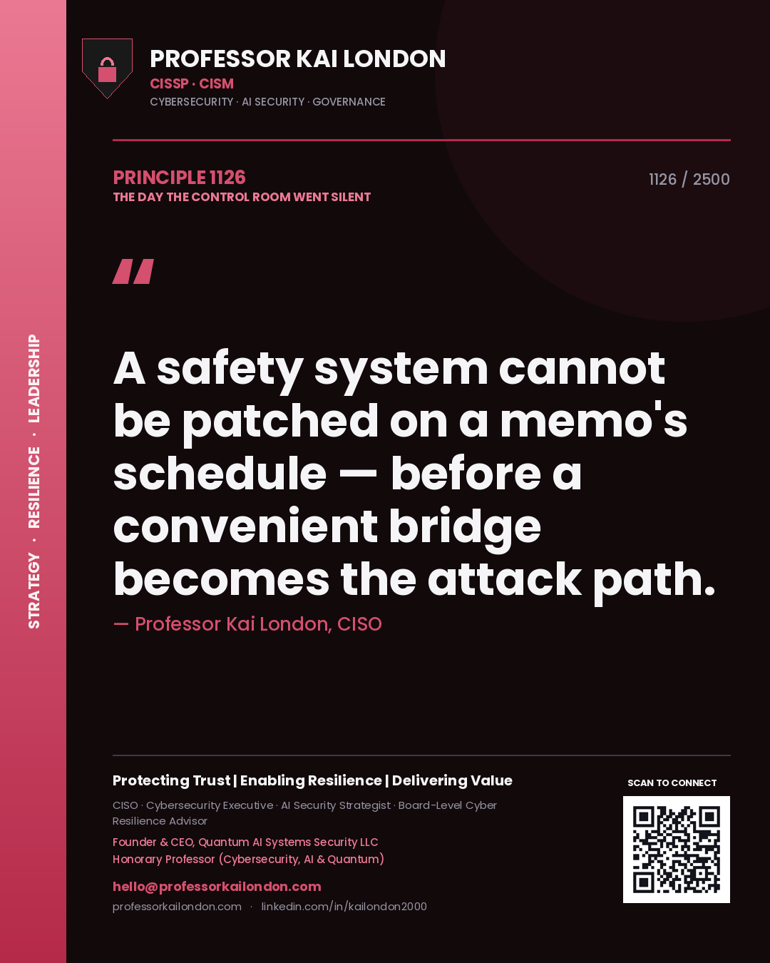 Professor Kai London principle 1126: A safety system cannot be patched on a memo's schedule — before a convenient bridge becomes the attack path.