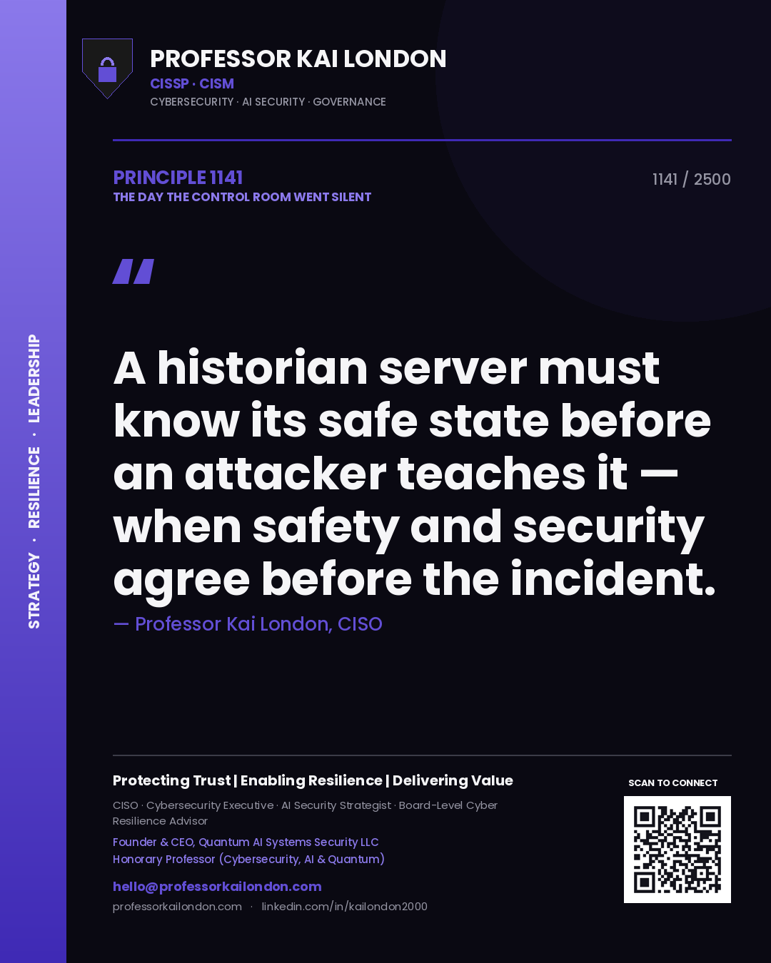 Professor Kai London principle 1141: A historian server must know its safe state before an attacker teaches it — when safety and security agree before the incident.