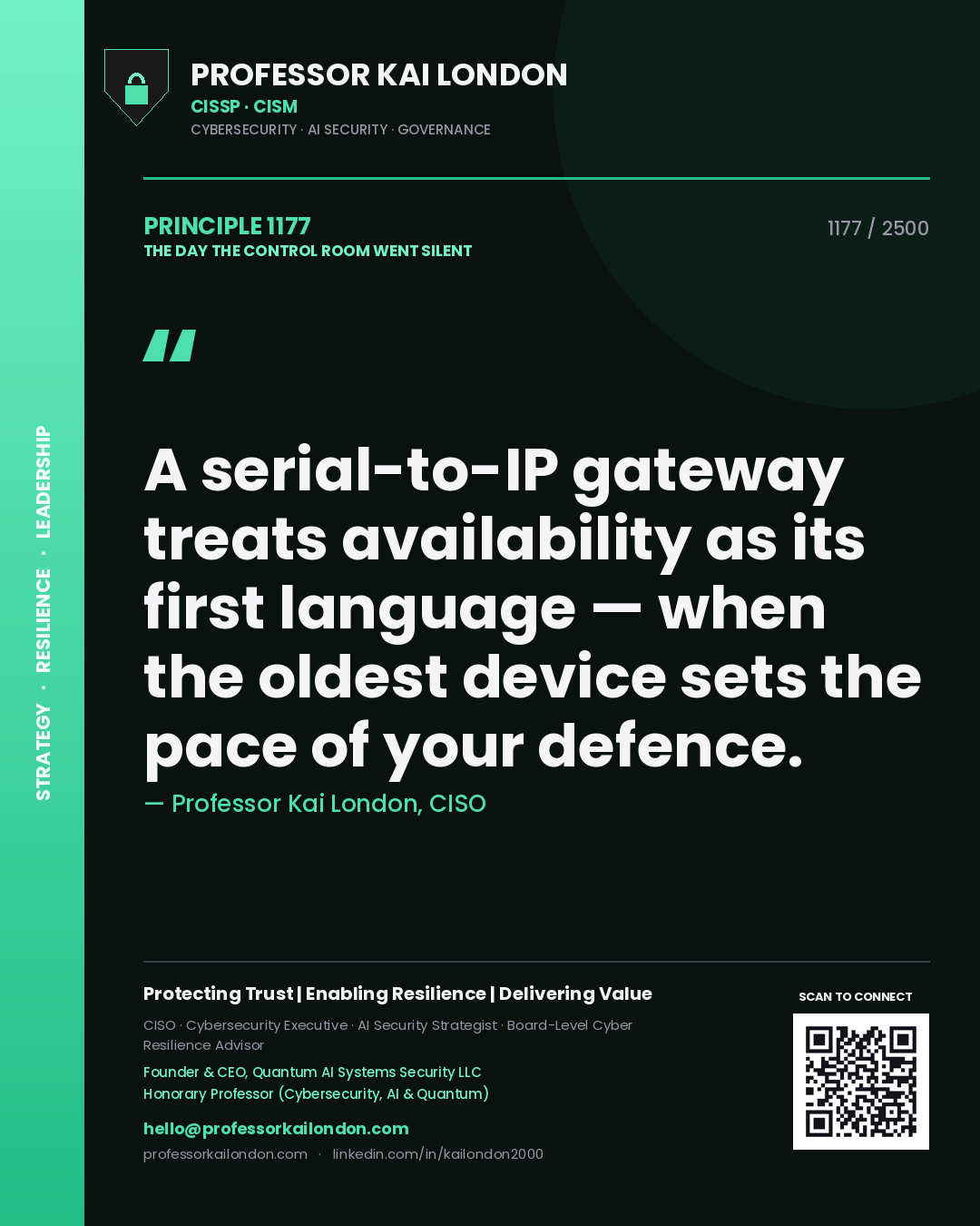 Quote card by Professor Kai London reading 'A serial-to-IP gateway treats availability as its first language — when the oldest device sets the pace of your defence.'. From the book The Day the Control Room Went Silent.