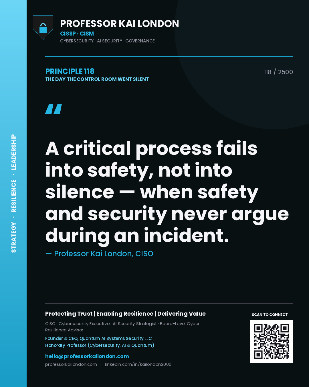 Quote card by Professor Kai London reading 'A critical process fails into safety, not into silence — when safety and security never argue during an incident.'. From the book The Day the Control Room Went Silent.