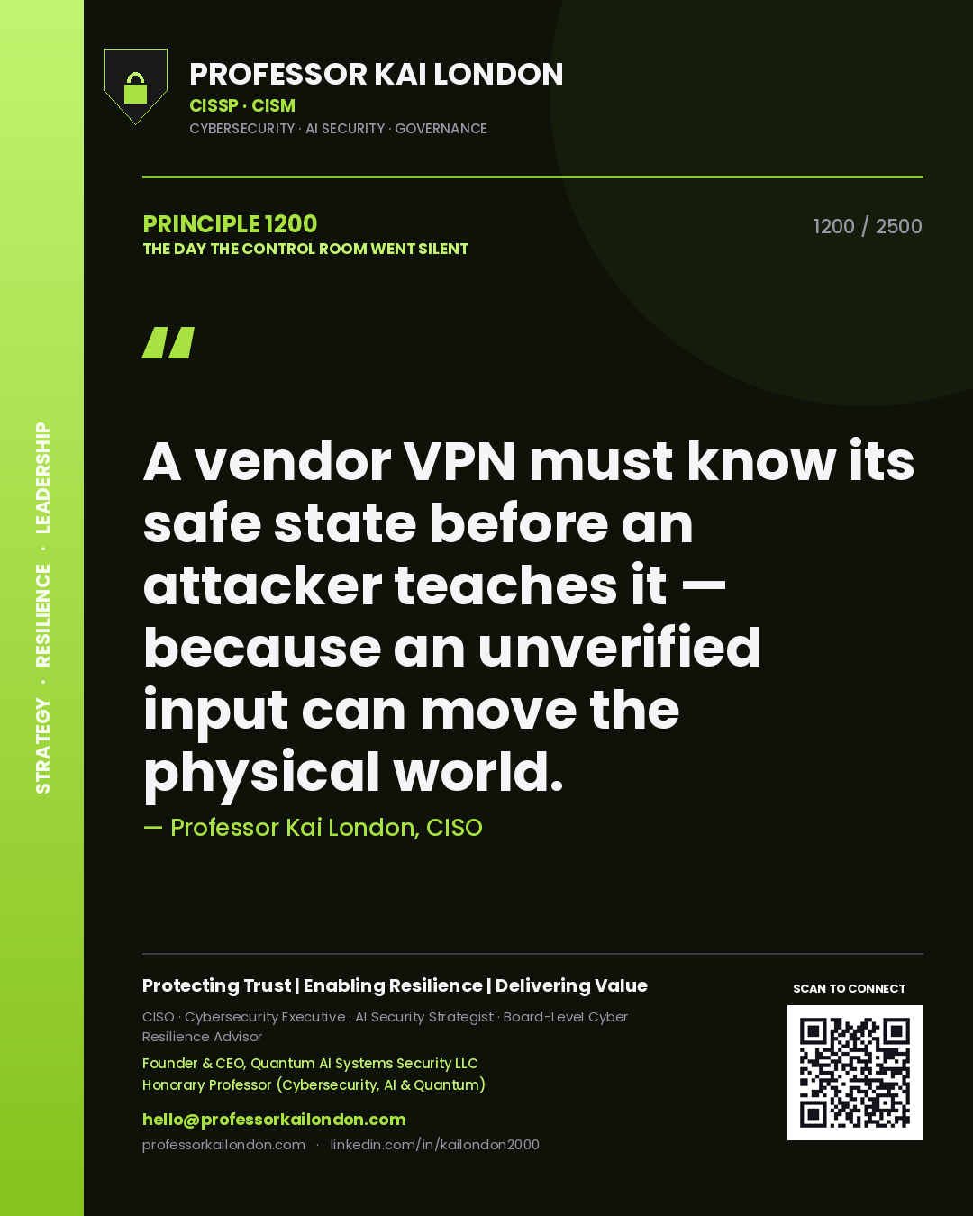 Professor Kai London principle 1200: A vendor VPN must know its safe state before an attacker teaches it — because an unverified input can move the physical world.