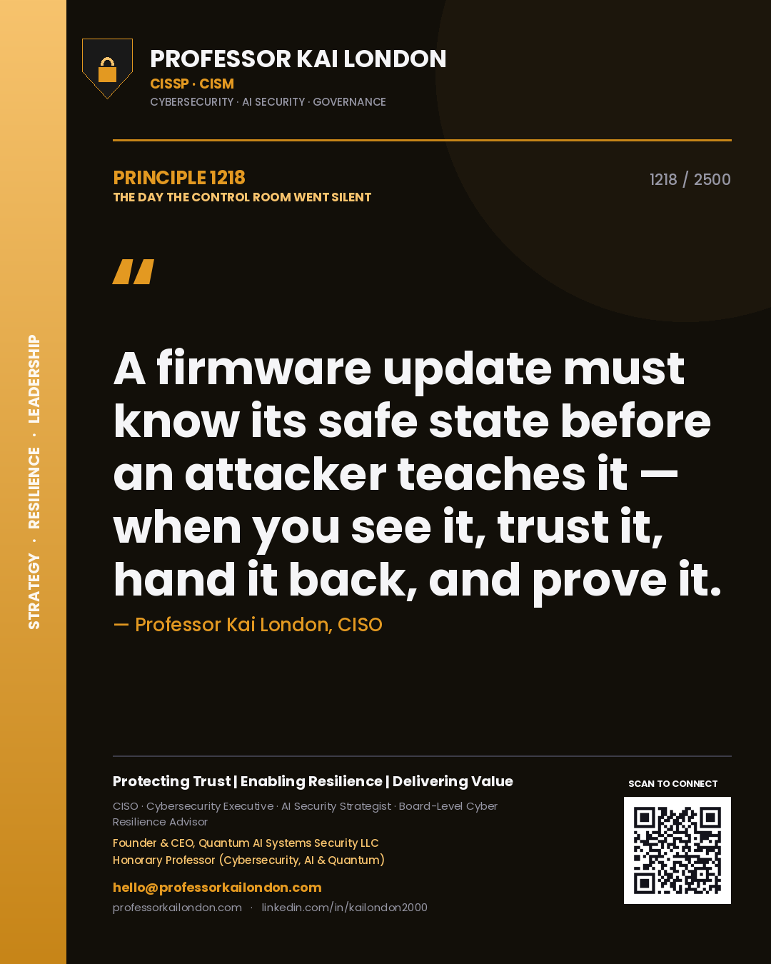 Quote card by Professor Kai London reading 'A firmware update must know its safe state before an attacker teaches it — when you see it, trust it, hand it back, and prove it.'. From the book The Day the Control Room Went Silent.