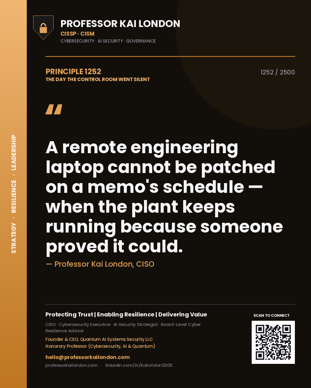 Professor Kai London principle 1252: A remote engineering laptop cannot be patched on a memo's schedule — when the plant keeps running because someone proved it could.