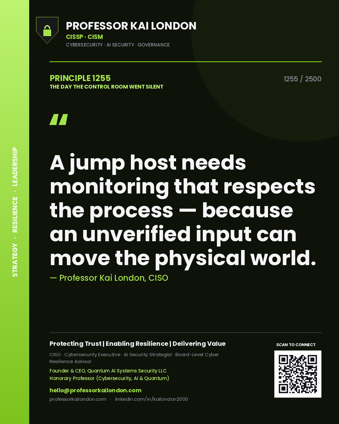 Quote card by Professor Kai London reading 'A jump host needs monitoring that respects the process — because an unverified input can move the physical world.'. From the book The Day the Control Room Went Silent.