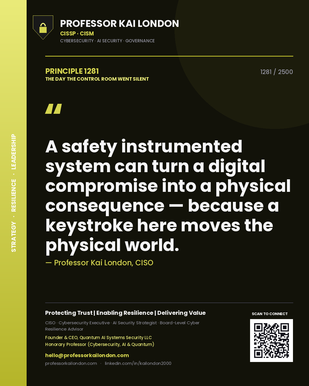 Quote card by Professor Kai London reading 'A safety instrumented system can turn a digital compromise into a physical consequence — because a keystroke here moves the physical world.'. From the book The Day the Control Room Went Silent.