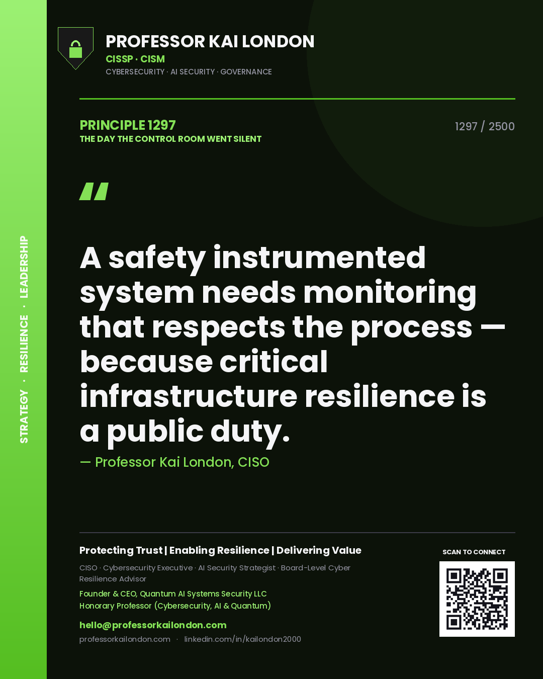 Quote card by Professor Kai London reading 'A safety instrumented system needs monitoring that respects the process — because critical infrastructure resilience is a public duty.'. From the book The Day the Control Room Went Silent.