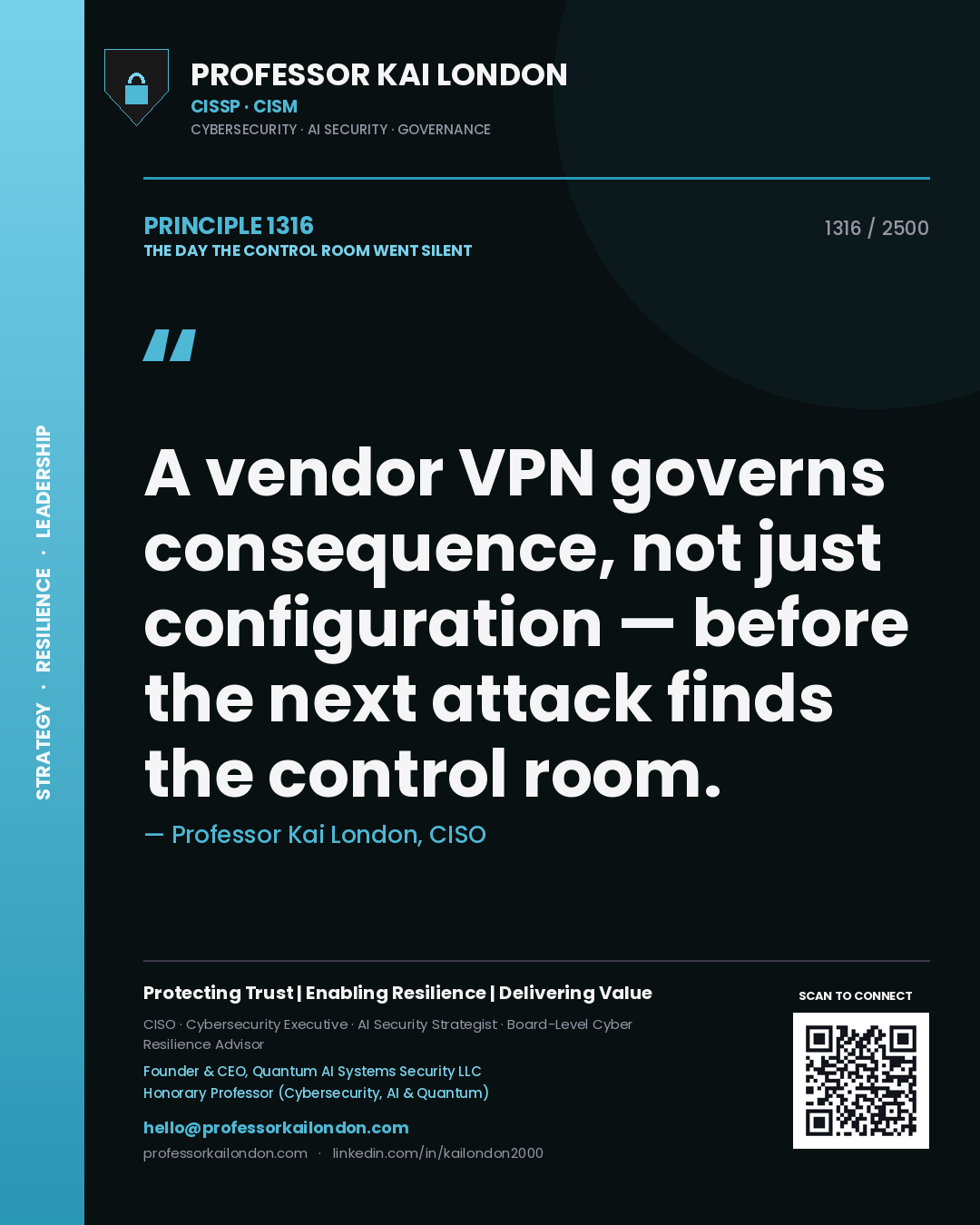 Professor Kai London principle 1316: A vendor VPN governs consequence, not just configuration — before the next attack finds the control room.