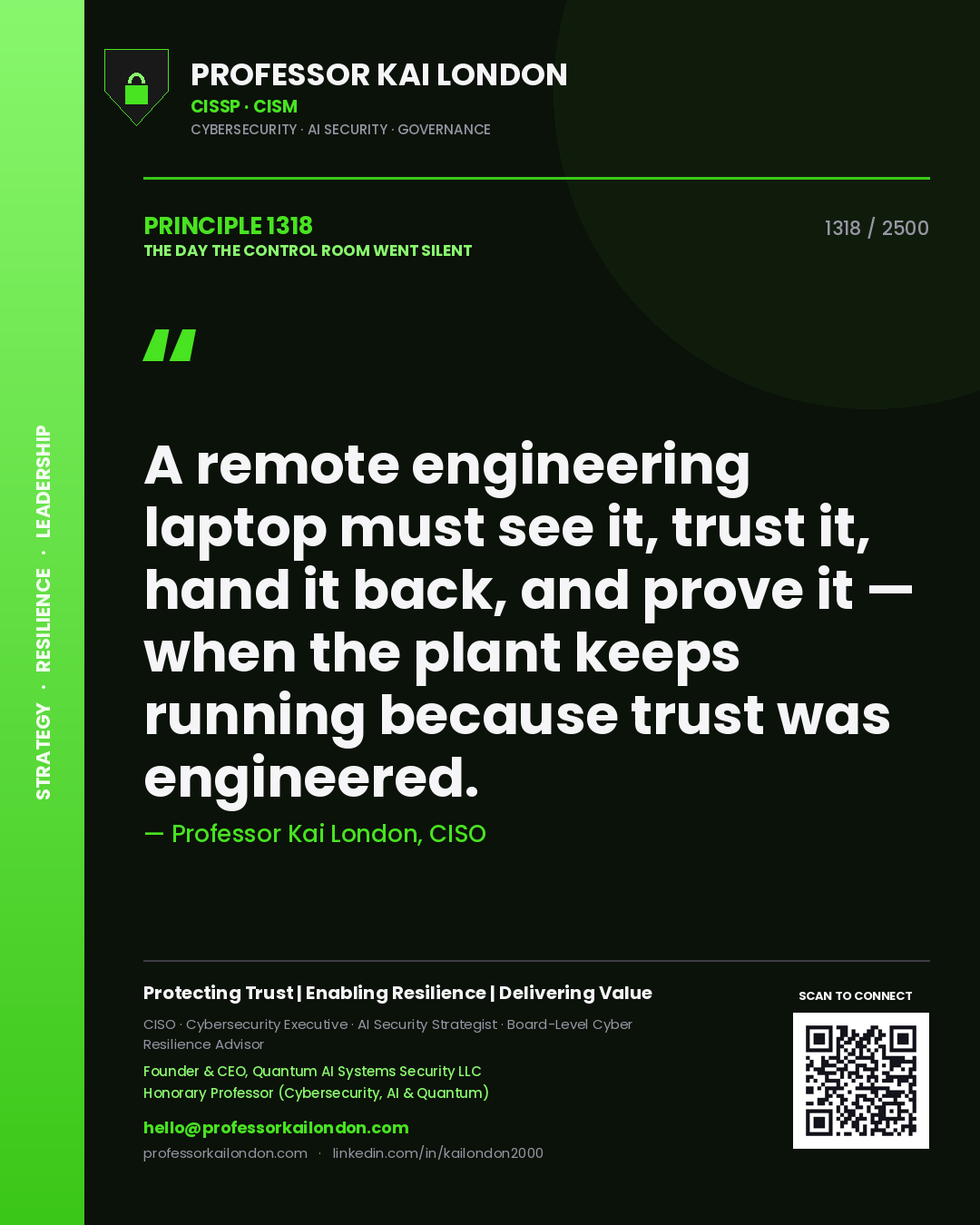 Professor Kai London principle 1318: A remote engineering laptop must see it, trust it, hand it back, and prove it — when the plant keeps running because trust was engineered.