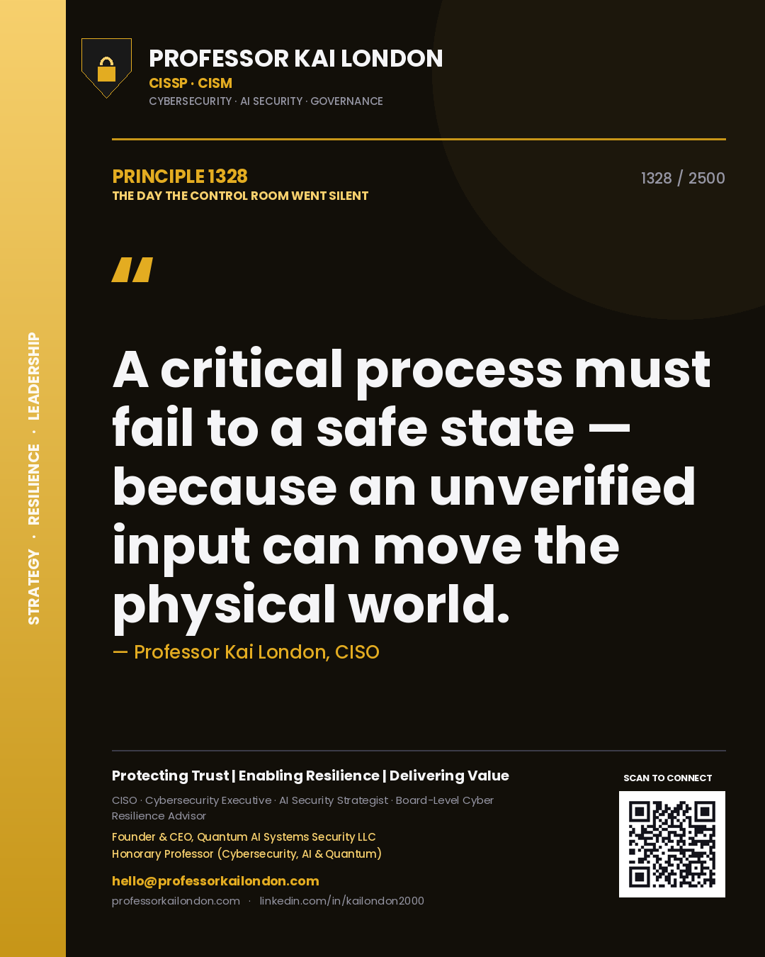Quote card by Professor Kai London reading 'A critical process must fail to a safe state — because an unverified input can move the physical world.'. From the book The Day the Control Room Went Silent.
