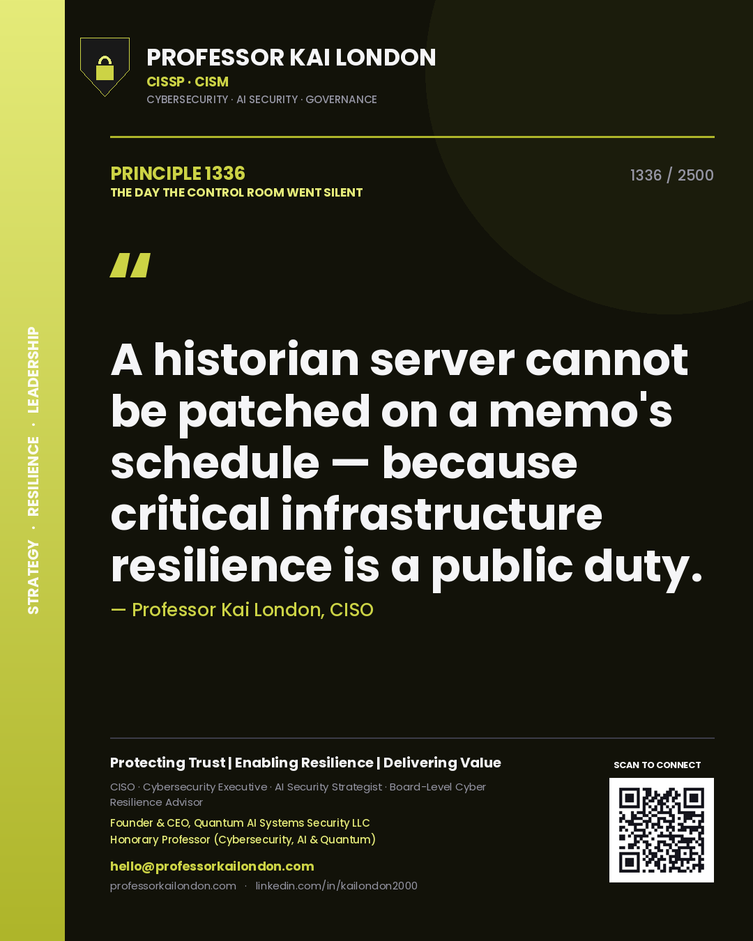 Quote card by Professor Kai London reading 'A historian server cannot be patched on a memo's schedule — because critical infrastructure resilience is a public duty.'. From the book The Day the Control Room Went Silent.