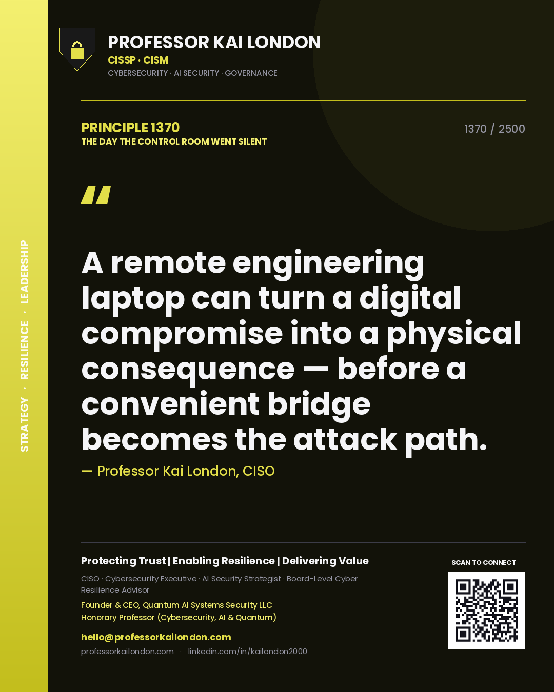 Professor Kai London principle 1370: A remote engineering laptop can turn a digital compromise into a physical consequence — before a convenient bridge becomes the attack path.