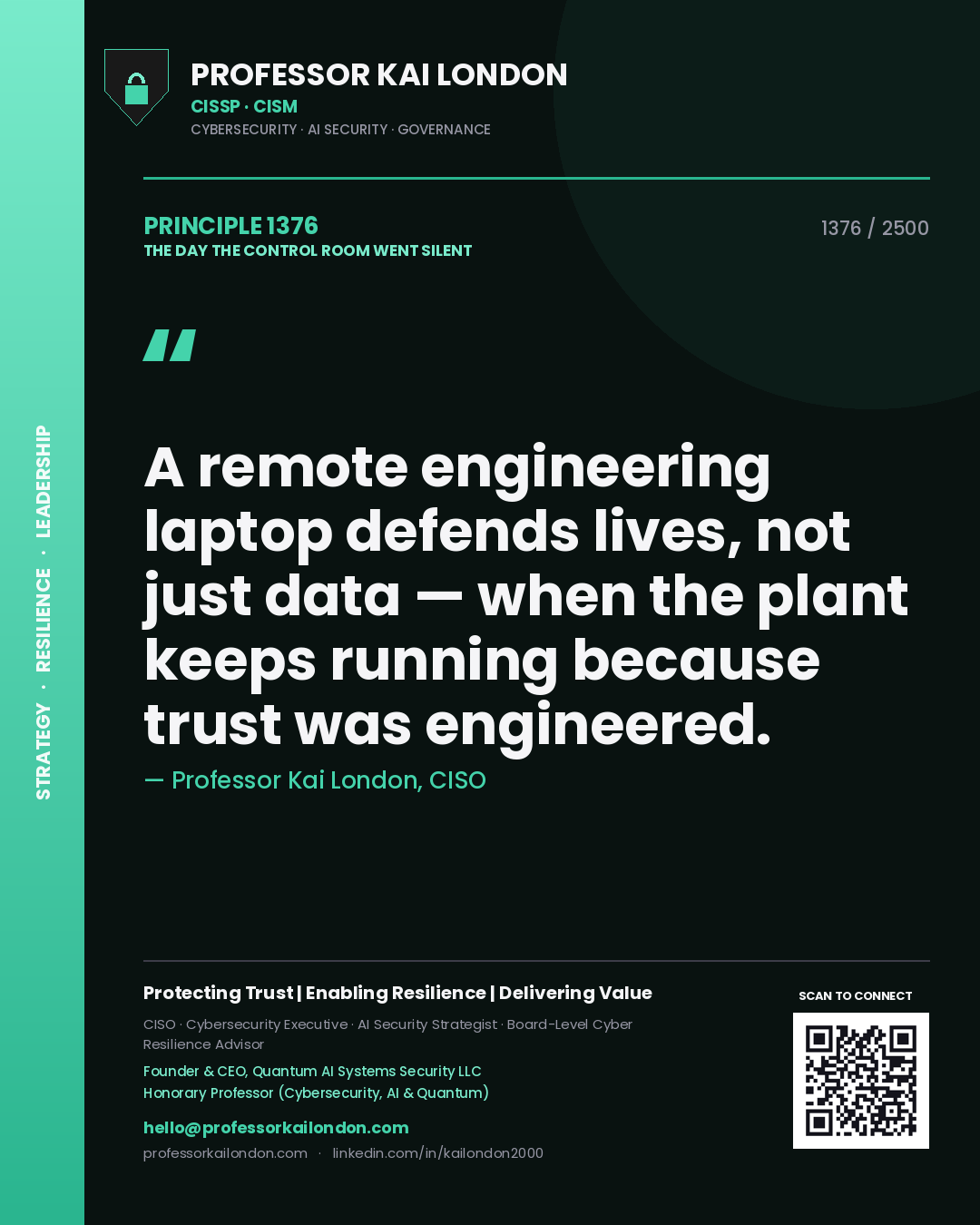 Professor Kai London principle 1376: A remote engineering laptop defends lives, not just data — when the plant keeps running because trust was engineered.