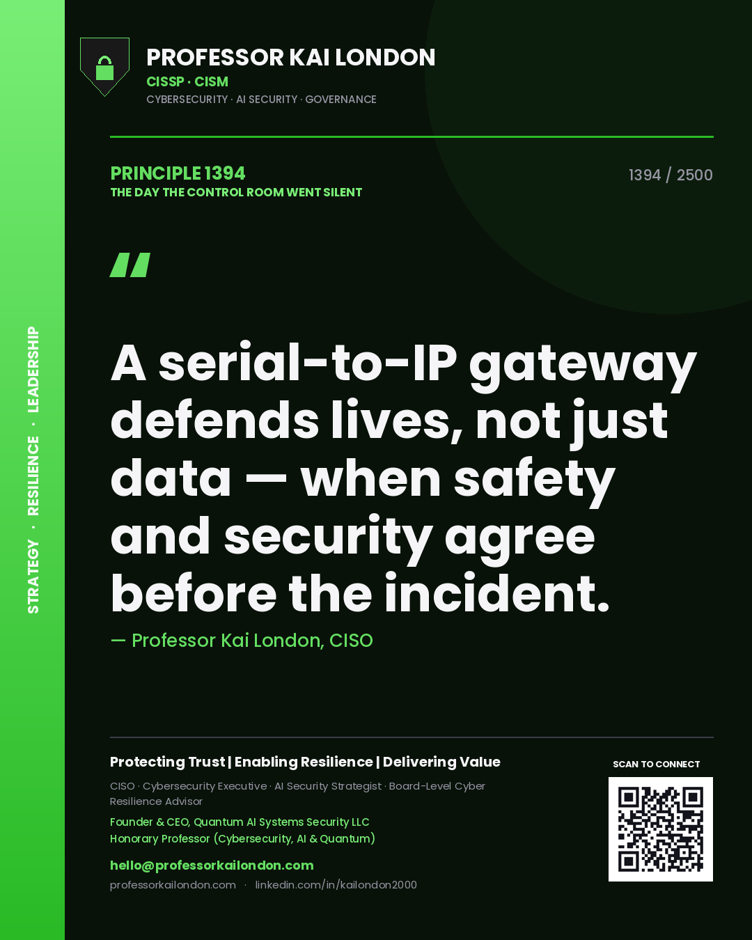 Quote card by Professor Kai London reading 'A serial-to-IP gateway defends lives, not just data — when safety and security agree before the incident.'. From the book The Day the Control Room Went Silent.