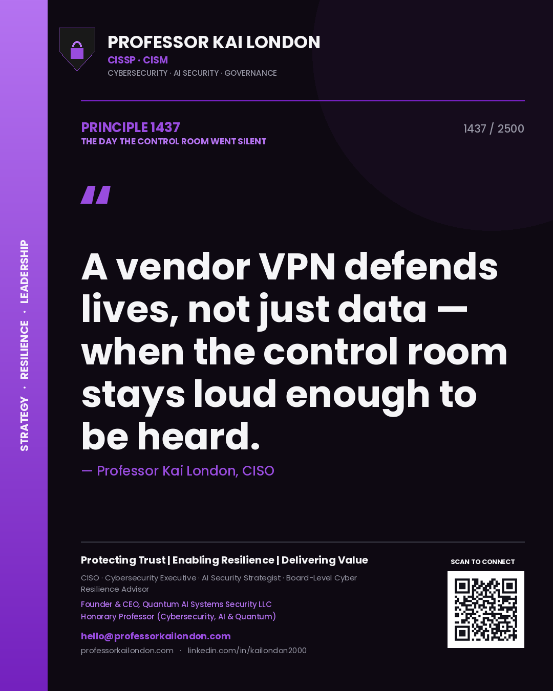 Quote card by Professor Kai London reading 'A vendor VPN defends lives, not just data — when the control room stays loud enough to be heard.'. From the book The Day the Control Room Went Silent.