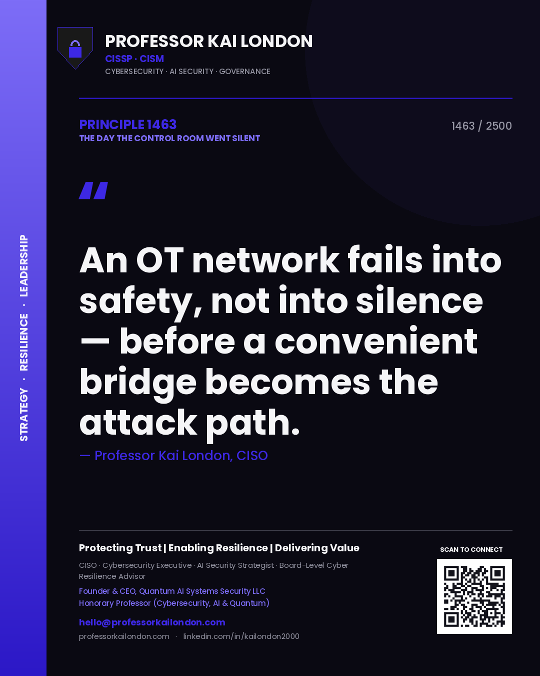 Professor Kai London principle 1463: An OT network fails into safety, not into silence — before a convenient bridge becomes the attack path.