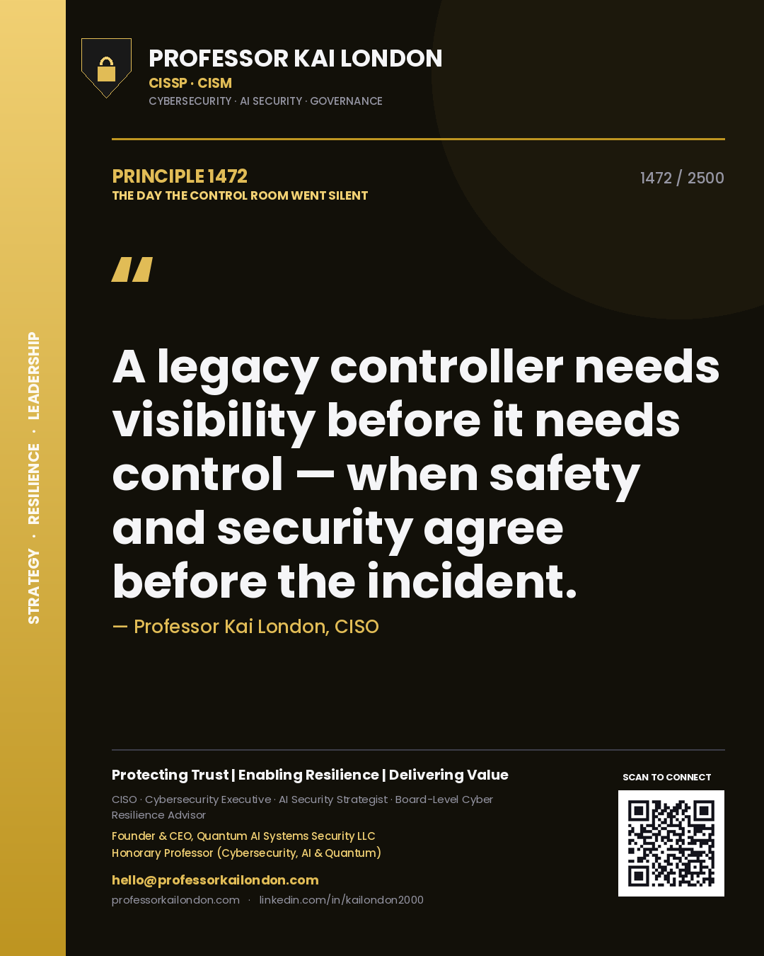 Professor Kai London principle 1472: A legacy controller needs visibility before it needs control — when safety and security agree before the incident.