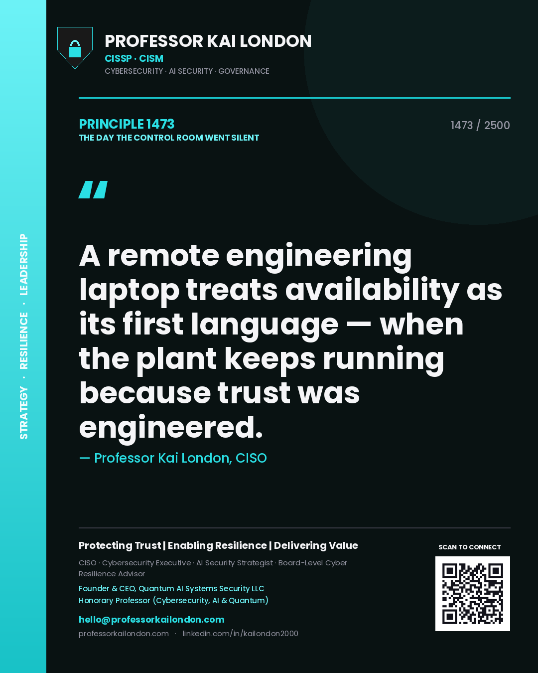 Professor Kai London principle 1473: A remote engineering laptop treats availability as its first language — when the plant keeps running because trust was engineered.