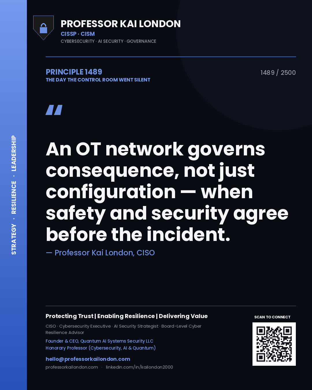 Professor Kai London principle 1489: An OT network governs consequence, not just configuration — when safety and security agree before the incident.