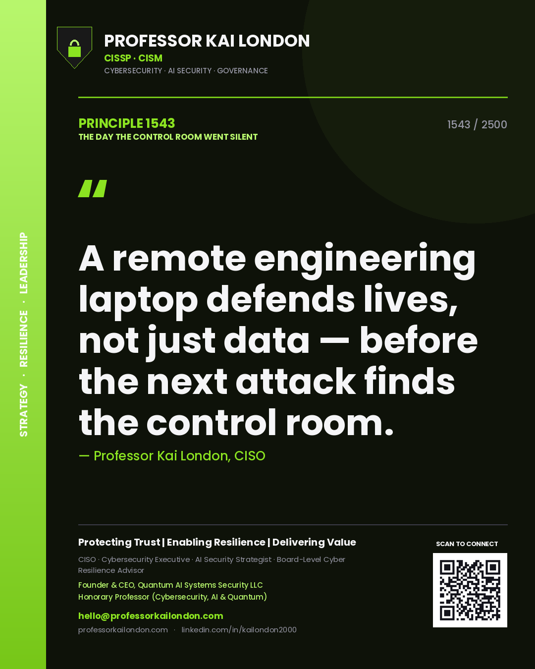 Professor Kai London principle 1543: A remote engineering laptop defends lives, not just data — before the next attack finds the control room.