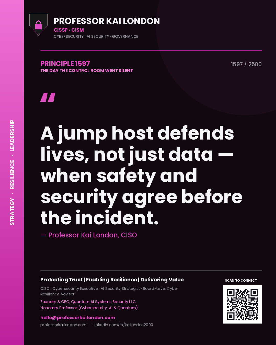 Professor Kai London principle 1597: A jump host defends lives, not just data — when safety and security agree before the incident.
