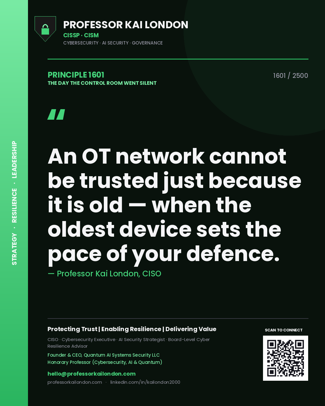 Professor Kai London principle 1601: An OT network cannot be trusted just because it is old — when the oldest device sets the pace of your defence.