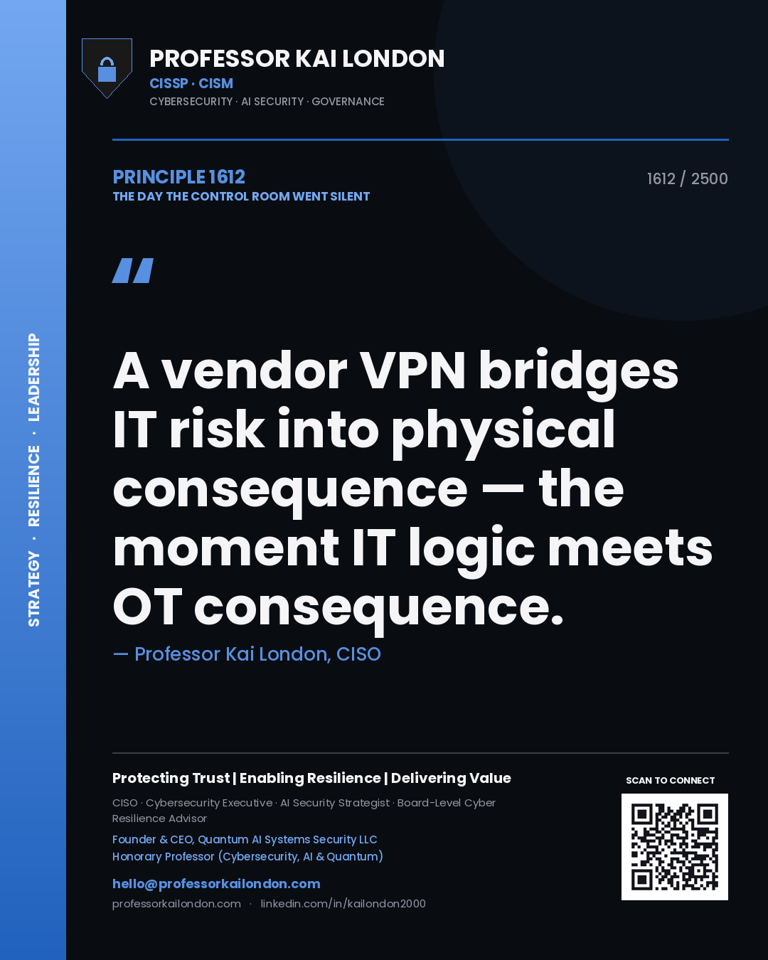 Quote card by Professor Kai London reading 'A vendor VPN bridges IT risk into physical consequence — the moment IT logic meets OT consequence.'. From the book The Day the Control Room Went Silent.