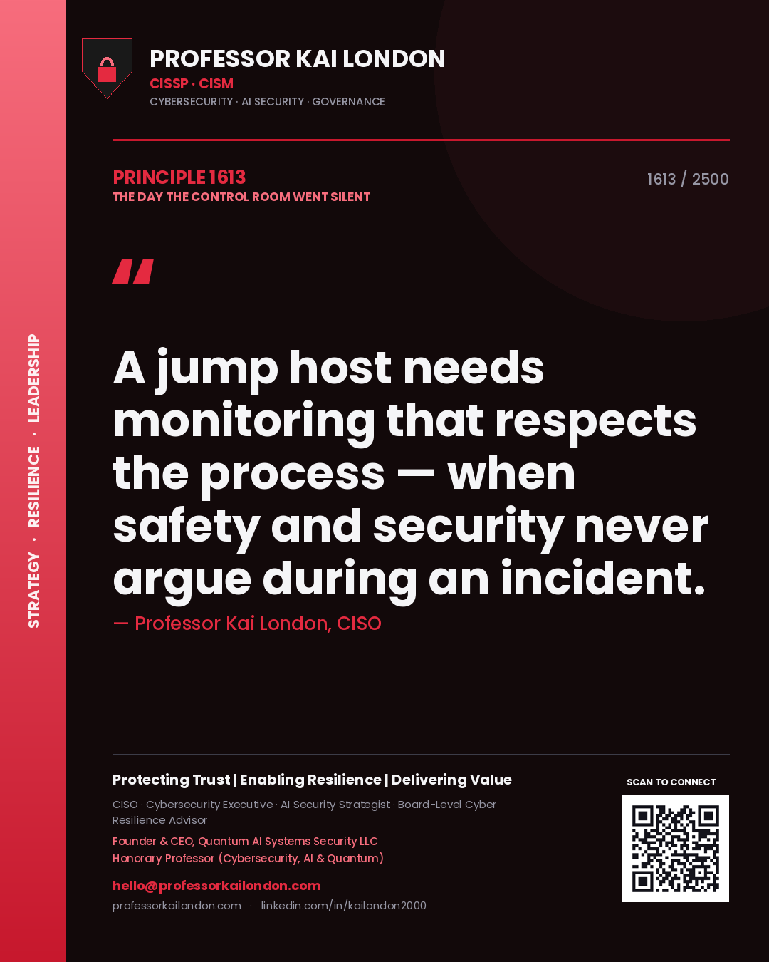 Quote card by Professor Kai London reading 'A jump host needs monitoring that respects the process — when safety and security never argue during an incident.'. From the book The Day the Control Room Went Silent.