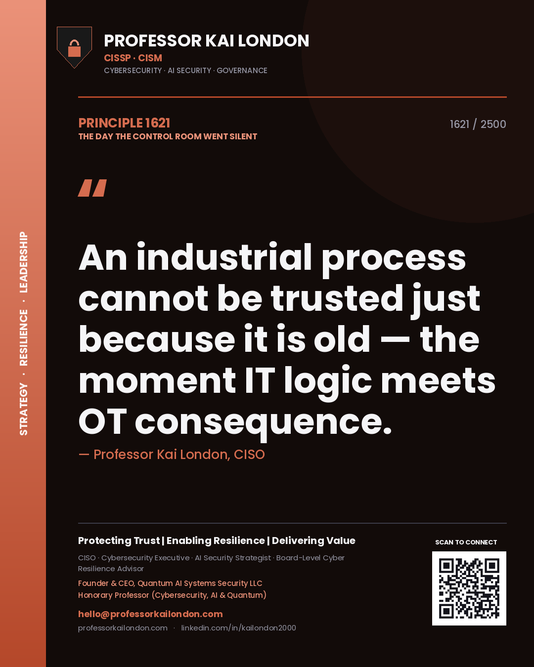 Professor Kai London principle 1621: An industrial process cannot be trusted just because it is old — the moment IT logic meets OT consequence.