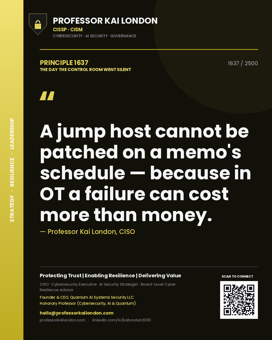 Quote card by Professor Kai London reading 'A jump host cannot be patched on a memo's schedule — because in OT a failure can cost more than money.'. From the book The Day the Control Room Went Silent.