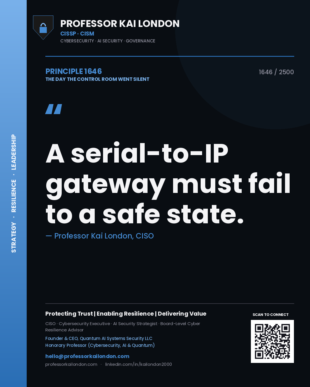 Professor Kai London principle 1646: A serial-to-IP gateway must fail to a safe state.