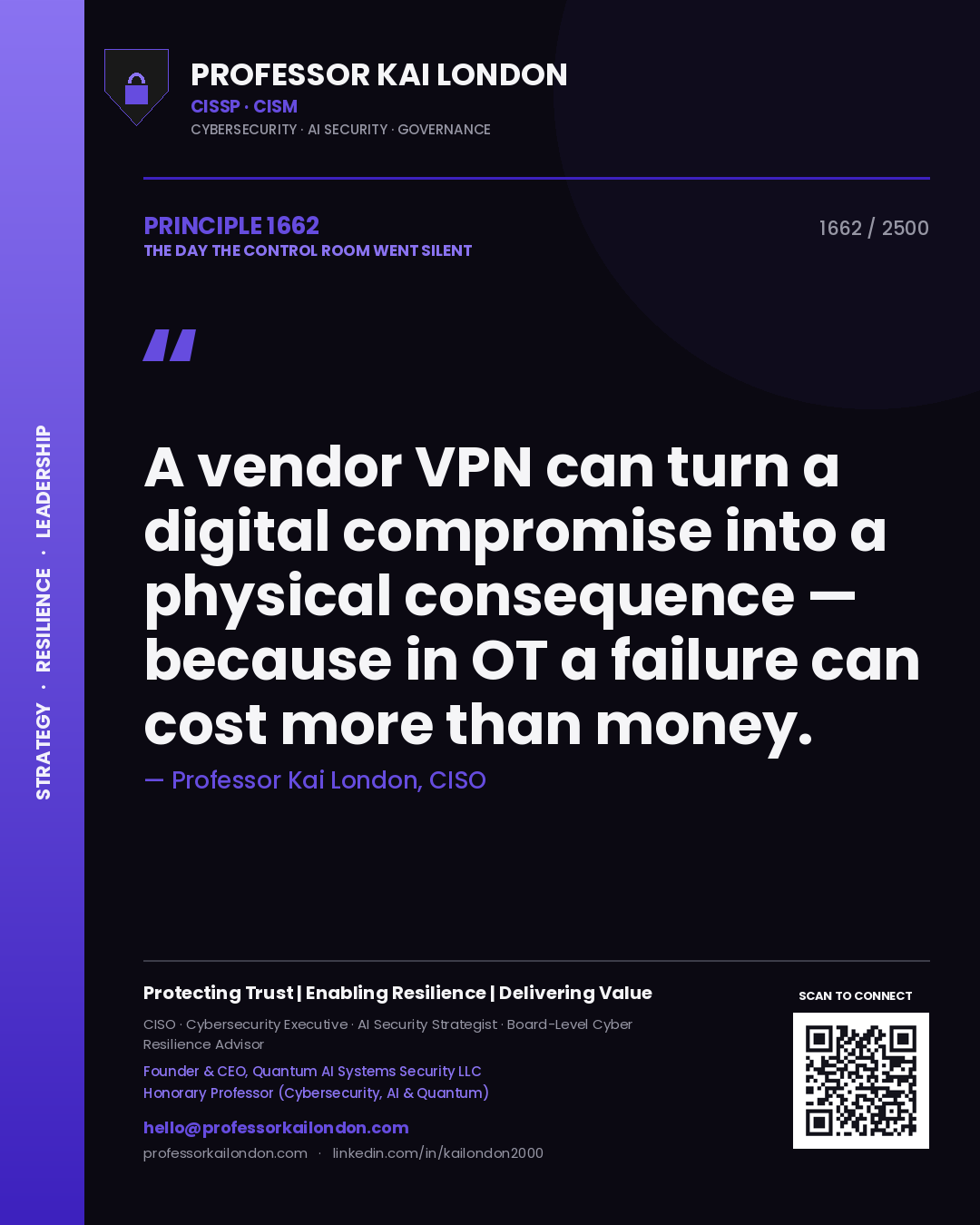 Quote card by Professor Kai London reading 'A vendor VPN can turn a digital compromise into a physical consequence — because in OT a failure can cost more than money.'. From the book The Day the Control Room Went Silent.