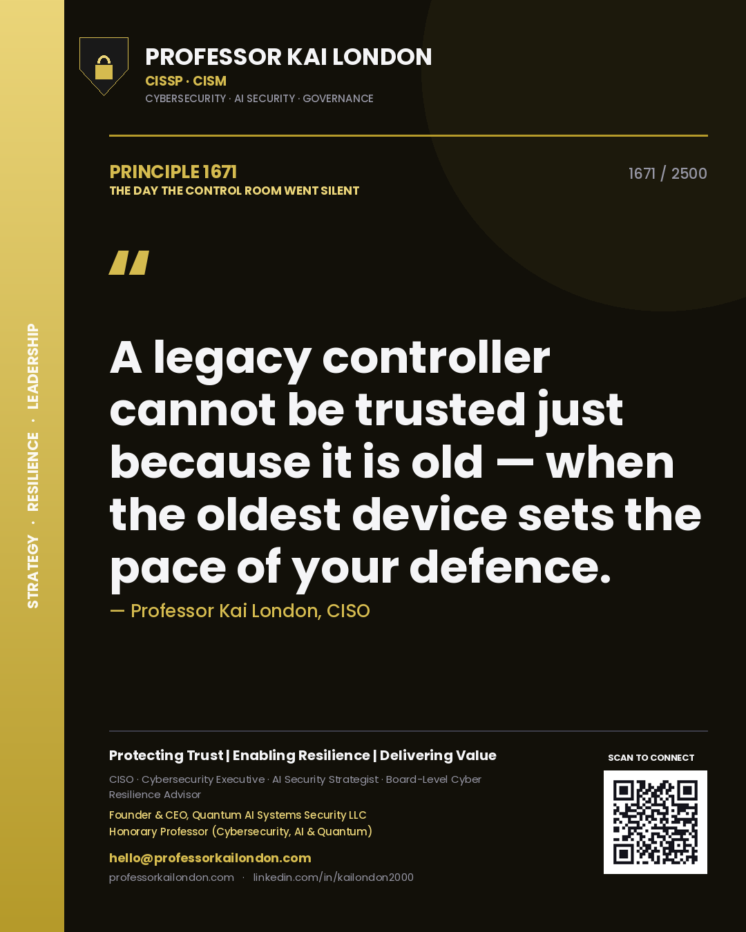 Quote card by Professor Kai London reading 'A legacy controller cannot be trusted just because it is old — when the oldest device sets the pace of your defence.'. From the book The Day the Control Room Went Silent.