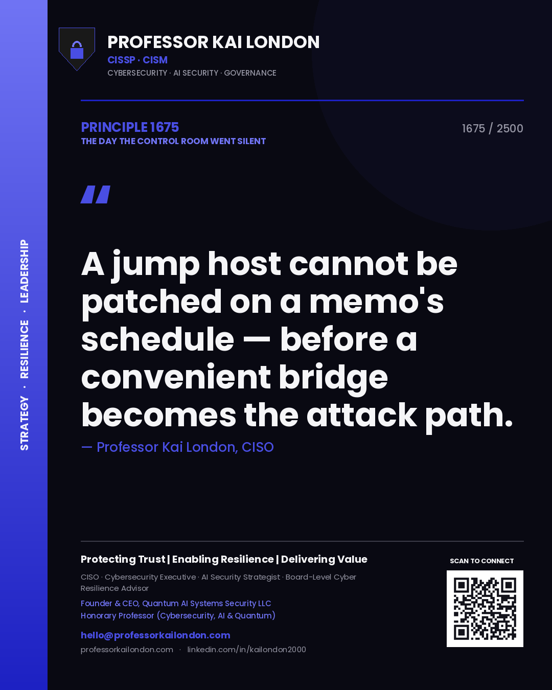 Professor Kai London principle 1675: A jump host cannot be patched on a memo's schedule — before a convenient bridge becomes the attack path.