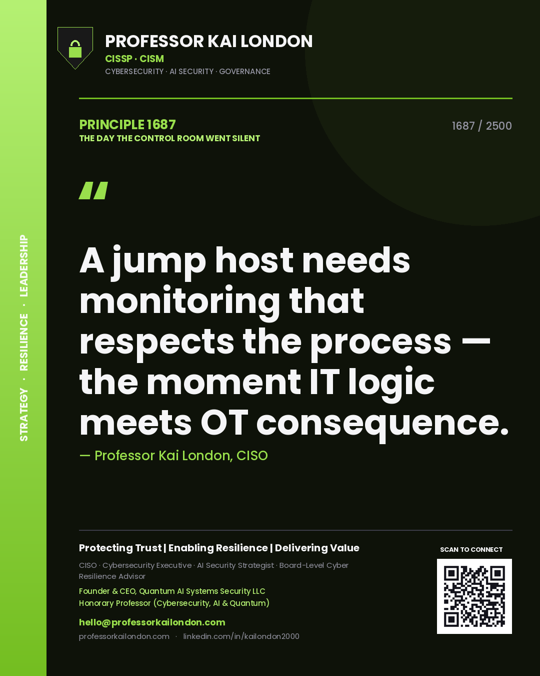 Professor Kai London principle 1687: A jump host needs monitoring that respects the process — the moment IT logic meets OT consequence.